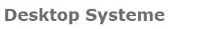 Desktop Systeme